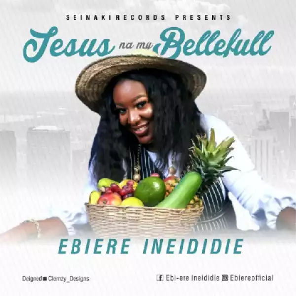Ebiere Ineididie - Jesus Na My Bellefull